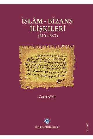 İslam - Bizans İlişkileri 610 - 847