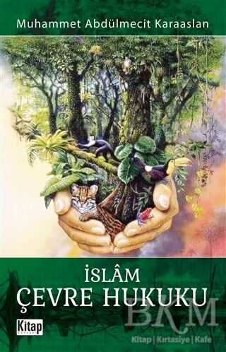 İslam Çevre Hukuku - Kitap Dünyası Yayınları