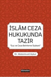 İslam Ceza Hukukunda Tazir - Hikmetevi Yayınları