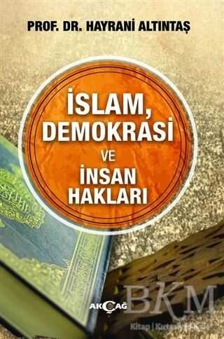 İslam, Demokrasi ve İnsan Hakları - Akçağ Yayınları