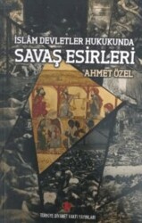 İslam Devletler Hukukunda Savaş Esirleri - 2