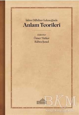 İslam Dilbilim Geleneğinde Anlam Teorileri - Endülüs Yayınları