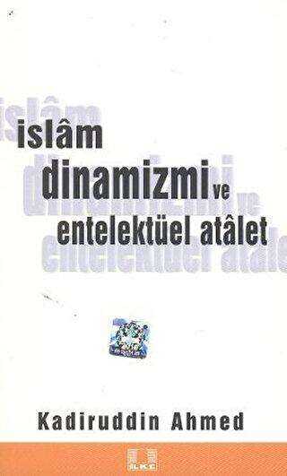 İslam Dinamizmi ve Entellektüel Atalet - İlke Yayıncılık