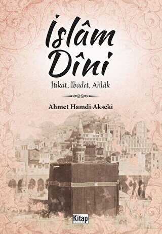 İslam Dini İtikat, İbadet, Ahlak - Kitap Dünyası Yayınları