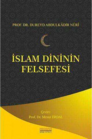 İslam Dininin Felsefesi - Astana Yayınları