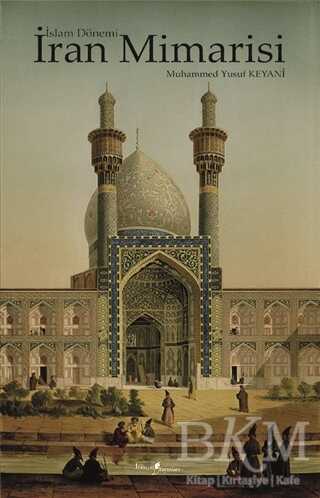 İslam Dönemi İran Mimarisi - İraniyat Yayınları