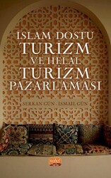 İslam Dostu Turizm ve Helal Turizm Pazarlaması - Nobel Bilimsel Eserler