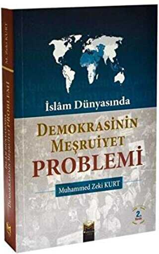 İslam Dünyası`nda Demokrasinin Meşruiyet Problemi - Mütercim Kitap