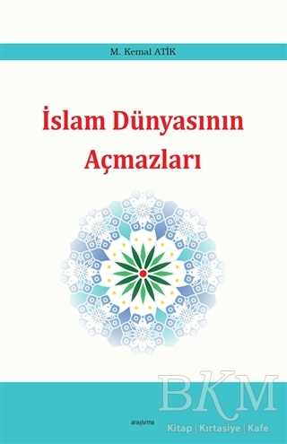 İslam Dünyasının Açmazları - Araştırma Yayınları