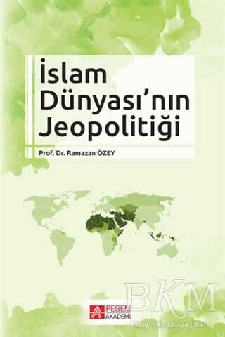 İslam Dünyası’nın Jeopolitiği