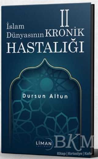 İslam Dünyasının Kronik 2 Hastalığı - Liman Yayınevi