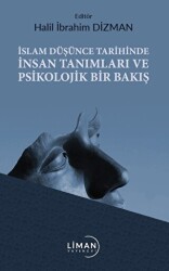 İslam Düşünce Tarihinde İnsan Tanımları ve Psikolojik Bir Bakış - Liman Yayınevi