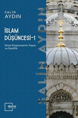 İslam Düşüncesi 1 - İslam Düşüncesinin Yapısı ve Selefilik - 1