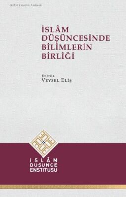 İslam Düşüncesinde Bilimlerin Birliği - 1