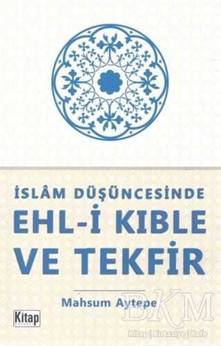 İslam Düşüncesinde Ehl-i Kıble ve Tekfir - Kitap Dünyası Yayınları