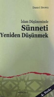 İslam Düşüncesinde Sünneti Yeniden Düşünmek - 1