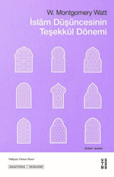 İslam Düşüncesinin Teşekkül Dönemi - Ketebe Yayınları