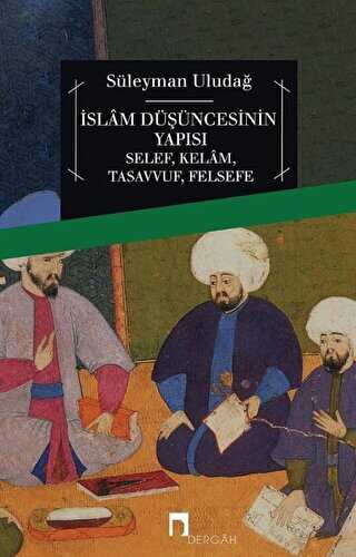 İslam Düşüncesinin Yapısı Selef, Kelam, Tasavvuf, Felsefe - 1