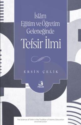 İslam Eğitim ve Öğretim Geleneğinde Tefsir İlmi - 1