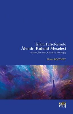 İslam Felsefesinde Alemin Kıdemi Meselesi