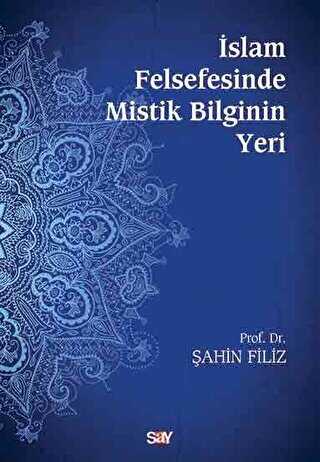 İslam Felsefesinde Mistik Bilginin Yeri - Say Yayınları