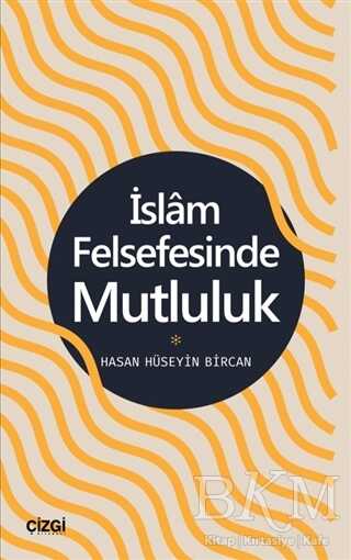 İslam Felsefesinde Mutluluk - Çizgi Kitabevi Yayınları