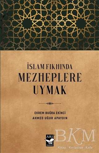 İslam Fıkhında Mezheplere Uymak - Arı Sanat Yayınevi