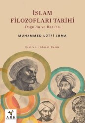 İslam Filozofları Tarihi Doğu’da ve Batı’da - ARK KİTAPLARI