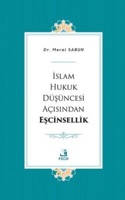 İslam Hukuk Du¨şu¨ncesi Açısından Eşcinsellik - 1