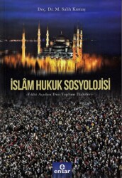 İslam Hukuk Sosyolojisi - Ensar Neşriyat