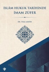 İslam Hukuk Tarihinde İmam Züfer - Türkiye Diyanet Vakfı Yayınları