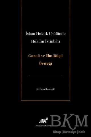 İslam Hukuk Usulünde Hüküm İstinbatı - Paradigma Akademi Yayınları