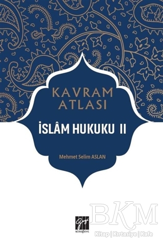 İslam Hukuku 2 - Kavram Atlası - Gazi Kitabevi