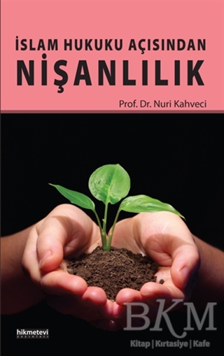 İslam Hukuku Açısından Nişanlılık - Hikmetevi Yayınları