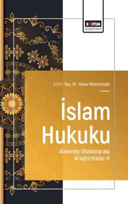 İslam Hukuku Alanında Uluslararası Araştırmalar - II - 1