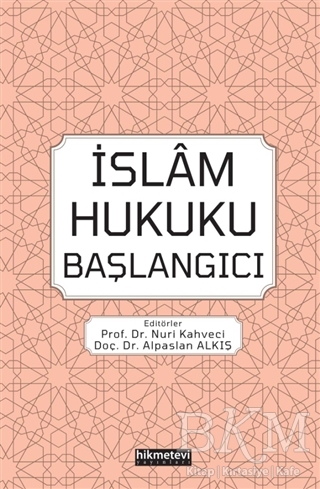 İslam Hukuku Başlangıcı - Hikmetevi Yayınları