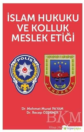 İslam Hukuku ve Kolluk Meslek Etiği - Hiperlink Yayınları