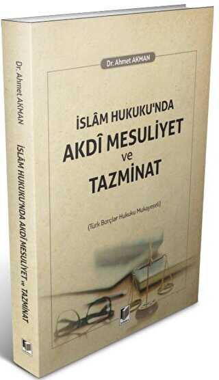 İslam Hukuku`nda Akdi Mesuliyet ve Tazminat
