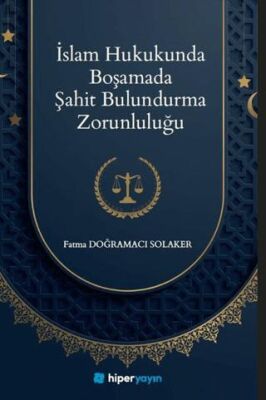 İslam Hukukunda Boşamada Şahit 	Bulundurma Zorunluluğu - 1