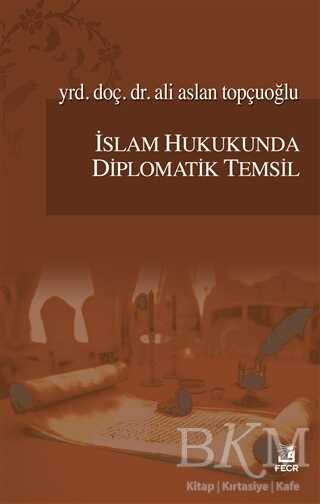 İslam Hukukunda Diplomatik Temsil - Fecr Yayınları