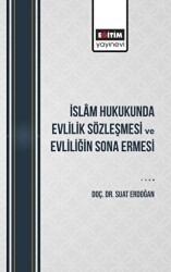 İslam Hukukunda Evlilik Sözleşmesi Ve Evliliğin Sona Ermesi - Eğitim Yayınevi - Bilimsel Eserler