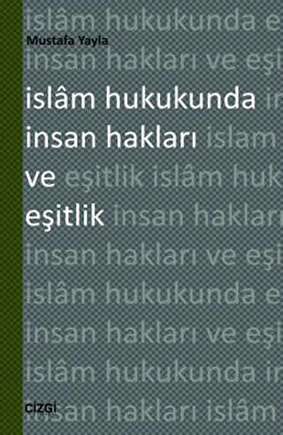 İslam Hukukunda İnsan Hakları ve Eşitlik - Çizgi Kitabevi Yayınları