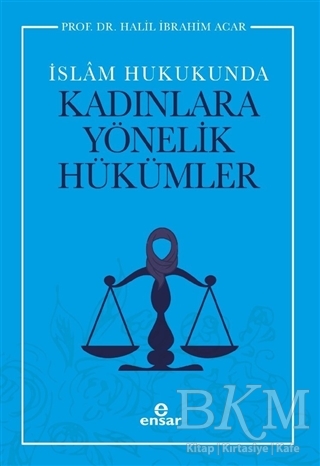İslam Hukukunda Kadınlara Yönelik Hükümler - Ensar Neşriyat