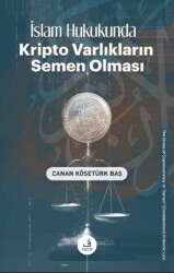 İslam Hukukunda Kripto Varlıkların Semen Olması - Fecr Yayınları
