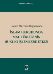 İslam Hukukunda Mal Türlerinin Hukuki İşlemlere Etkisi - Adalet Yayınevi
