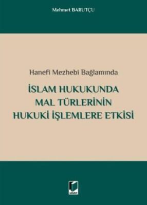 İslam Hukukunda Mal Türlerinin Hukuki İşlemlere Etkisi - 1