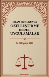 İslam Hukukunda Özelleştirme Benzeri Uygulamalar - Hikmetevi Yayınları