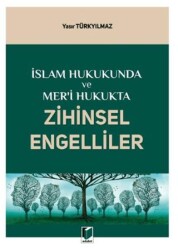 İslam Hukukunda ve Mer`i Hukukta Zihinsel Engelliler - Adalet Yayınevi