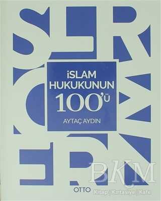 İslam Hukukunun 100`ü - Otto Yayınları