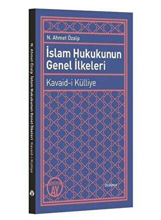 İslam Hukukunun Genel İlkeleri: Kavaid-i Külliye - Büyüyen Ay Yayınları